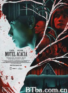 相思汽车旅馆 床的噬界(台) Motel Acacia (2019) 1080P/720P BT磁力 迅雷网盘下载