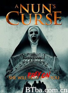 修女的诅咒 修道院的诅咒 修道院惊魂 A Nun's Curse (2020) 720P BT磁力 迅雷网盘下载