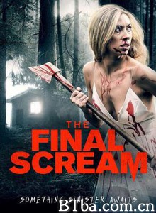最后的尖叫 The Final Scream (2018) 1080P BT磁力 迅雷网盘下载