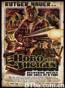 持枪流浪汉 流浪汉的猎枪 携枪流浪汉 Hobo with a Shotgun (2011) 1080P BT磁力 迅雷网盘下载