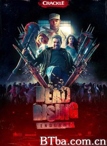丧尸围城：终结篇 Dead Rising: Endgame (2016) 1080P BT磁力 迅雷网盘下载