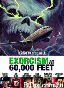 驱魔航班 欢乐祭司航班 地狱航班 Exorcism at 60 000 Feet (2019) 720P BT磁力 迅雷网盘下载