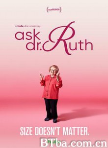 性事儿都问她 心思思，問下性博士（港） Ask Dr. Ruth (2019) 1080P/720P BT磁力 迅雷网盘下载-影音屋