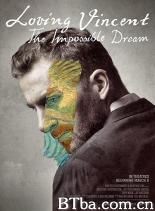 至爱梵高：不可能之梦 Loving Vincent: The Impossible Dream (2019)  BT磁力 迅雷网盘下载