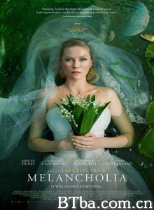 忧郁症 惊悚末日(台) 世纪末婚礼(港) Melancholia (2011)  BT磁力 迅雷网盘下载