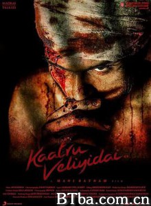 爱在天际 空战恋曲 Kaatru Veliyidai (2017) 1080P BT磁力 迅雷网盘下载