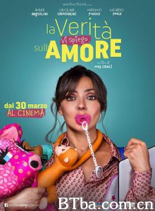 爱的真相 La Verita' Vi Spiego Sull'Amore (2017) 1080P BT磁力 迅雷网盘下载