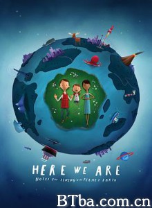 我们在这里：生活在地球上的注意事项 欢迎来到这个美丽的星球 Here We Are: Notes for Living on Planet Earth (2020)  BT磁力 迅雷网盘下载