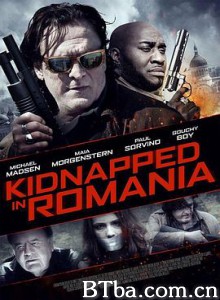 罗马尼亚绑架案 羅馬尼亞風雲(台) Kidnapped in Romania (2016) 1080P BT磁力 迅雷网盘下载