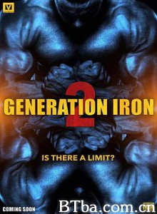 钢铁时代2 泵铁2 Generation Iron 2 (2017) 720P BT磁力 迅雷网盘下载
