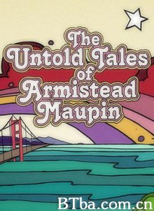 亚米斯德的未叙故事 亞米斯德-未完小說 The Untold Tales of Armistead Maupin (2017) 1080P BT磁力 迅雷网盘下载-影音屋