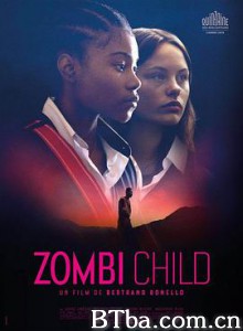 僵尸儿童 巫毒少女(台) Zombi Child (2019) 1080P BT磁力 迅雷网盘下载