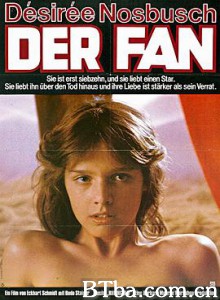 嗜血追星女 爱的晚餐 恍惚 Der Fan (1982)  BT磁力 迅雷网盘下载