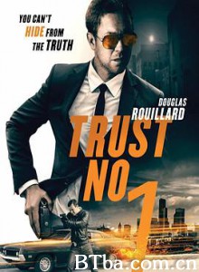 不要相信任何人 Trust No 1 (2019) 1080P BT磁力 迅雷网盘下载