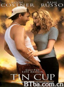 球爱的天空/锡杯/千万风情/Tin Cup-720p|1080p高清bt种子下载