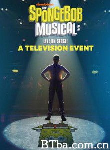 海绵宝宝音乐剧：舞台直播/The SpongeBob Musical: Live on Stage!