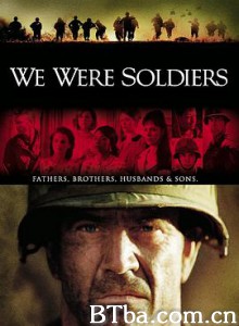 我们曾是战士 梅尔吉勃逊─勇士们 越战忠魂 We Were Soldiers (2002)  BT磁力 迅雷网盘下载