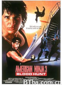 美国忍者3浴血追凶 American Ninja 3: Blood Hunt (1989) 1080P BT磁力 迅雷网盘下载