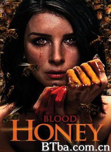 蜂言疯语 血与蜜 红色蜂巢 Blood Honey (2017) 1080P BT磁力 迅雷网盘下载