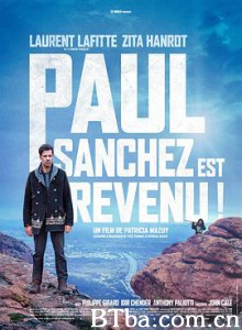 保罗·桑切斯回来了！ Paul Sanchez est revenu! (2018) 1080P BT磁力 迅雷网盘下载