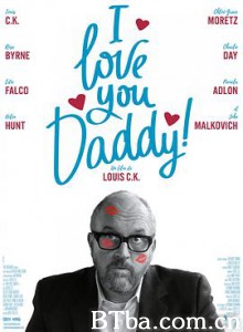 我爱你，老爸 我爱你，爸爸 I Love You  Daddy (2017)  BT磁力 迅雷网盘下载