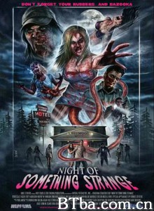 奇怪的夜晚 屄死人之夜(台) Night of Something Strange (2016) 1080P BT磁力 迅雷网盘下载