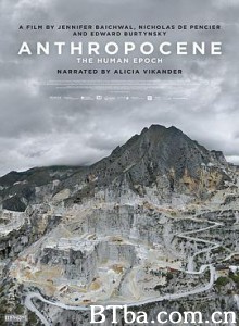 人类世 人類世：誰主地球（港） Anthropocene: The Human Epoch (2018) 1080P BT磁力 迅雷网盘下载