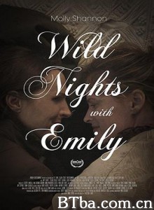 与艾米丽的疯狂夜晚 与艾米丽共度的狂野之夜 Wild Nights with Emily (2018)  BT磁力 迅雷网盘下载