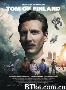 芬兰的汤姆 汤姆的电影 芬兰汤姆(港 Tom of Finland (2017) 720P BT磁力 迅雷网盘下载