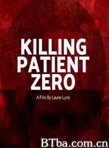 杀死零号病人 Killing Patient Zero (2019) 1080P BT磁力 迅雷网盘下载-影音屋