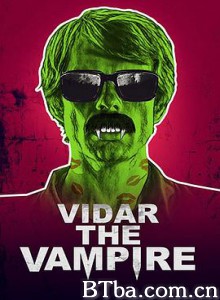 吸血鬼维达/Vidar the Vampire-720p|1080p高清bt种子下载