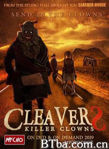 杀人小丑 Cleavers: Killer Clowns (2019) 720P BT磁力 迅雷网盘下载