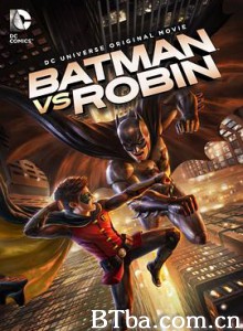 蝙蝠侠大战罗宾 Batman vs. Robin (2015) 1080P BT磁力 迅雷网盘下载