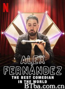 亚历克斯·费尔南德斯：全球最佳喜剧演员 Alex Fernández: El mejor comediante del mundo (2020)  BT磁力 迅雷网盘下载