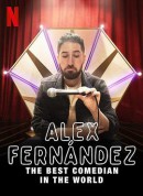 亚历克斯·费尔南德斯：全球最佳喜剧演员/Alex Fernández: El mejor comediante del mundo
