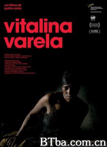 维塔利娜·瓦雷拉 梦回里斯本(台) 火焰的女儿 Vitalina Varela (2019) 1080P/720P BT磁力 迅雷网盘下载