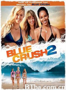 碧海娇娃2 蓝色激情2 Blue Crush 2 (2011) 1080P BT磁力 迅雷网盘下载