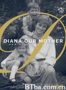 我们的母亲，戴安娜 Diana  Our Mother: Her Life and Legacy (2017) 720P BT磁力 迅雷网盘下载
