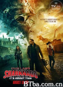 鲨卷风6：最后的鲨卷风 The Last Sharknado: It's About Time (2018) 1080P BT磁力 迅雷网盘下载