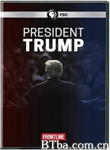 特朗普总统 Frontline - President Trump (2017) 720P BT磁力 迅雷网盘下载