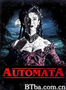 奥托玛塔 屍偶(台) Automata (2019) 720P BT磁力 迅雷网盘下载