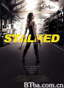 潜行追踪 Stalked (2019) 720P BT磁力 迅雷网盘下载