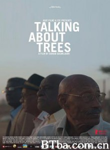 当我们谈论树的时候 与树对谈 谈论树木 Talking About Trees (2019) 720P BT磁力 迅雷网盘下载
