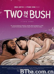 比翼双飞的爱情故事 Two in the Bush: A Love Story (2018) 1080P BT磁力 迅雷网盘下载
