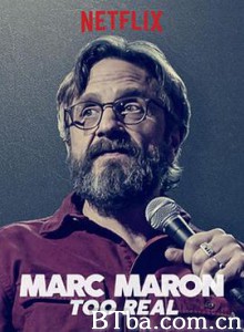 马克·马龙：过于真实 Marc Maron: Too Real (2017) 1080P BT磁力 迅雷网盘下载