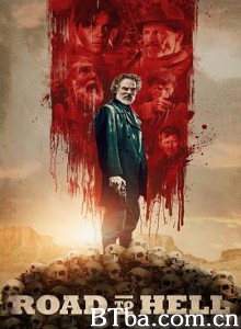地狱之路 Road To Hell (2017) 720P BT磁力 迅雷网盘下载
