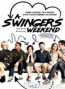 放荡周末 渡假换换爱(台) A Swingers Weekend (2017) 1080P BT磁力 迅雷网盘下载