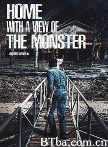 看得见怪物的家/Home with a View of the Monster-720p|1080p高清bt种子下载