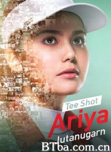 开球：高尔夫女王 球后艾莉雅：挥杆高飞(台) Tee Shot: Ariya Jutanugarn (2019) 1080P BT磁力 迅雷网盘下载