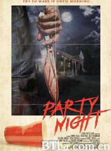 屠戮派对 Party Night (2017) 1080P/720P BT磁力 迅雷网盘下载